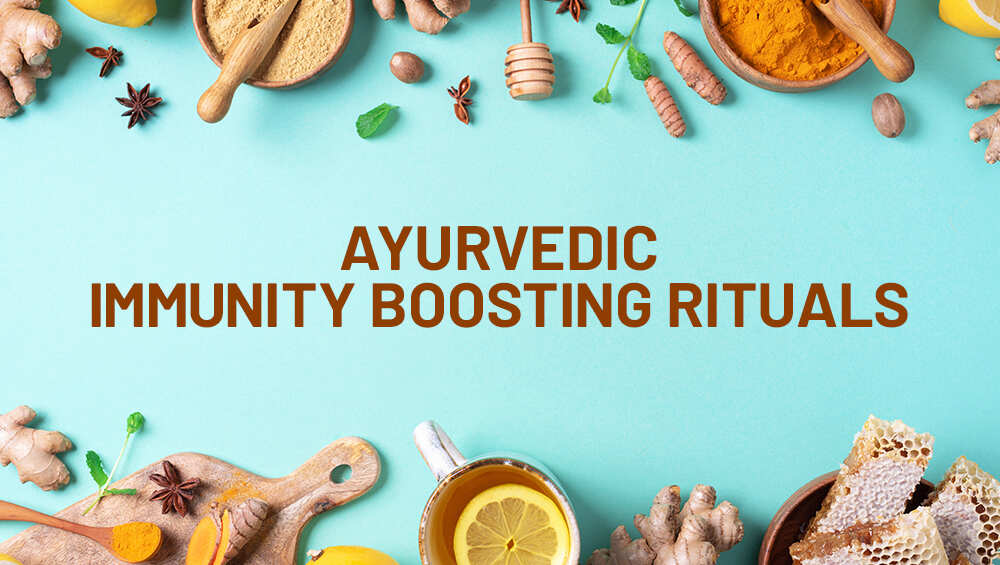 Boost Your Immunity With These Ayurvedic Rituals